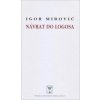Návrat do Logosa - Igor Mirovič