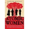Atomic Women - Montillo, Roseanne