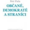 Občané, demokraté a straníci - Petr Fiala