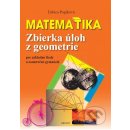 Matematika. Zbierka úloh z geometrie pre základné školy a osemročné gymnáziá