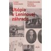 Utópia v Leninovej záhrade - Lukáš Onderčanin