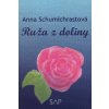 Ruža z doliny - Schumichrastová Anna