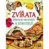 Zvieratá - Dômyselní architekti a stavitelia