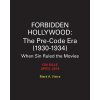 Forbidden Hollywood: The Pre-Code Era 1930-1934 Turner Classic Movies: When Sin Ruled the Movies Vieira Mark A.Pevná vazba