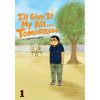I'll Give It My All... Tomorrow, Volume 1 (Shunju Aono)(Brožovaná)
