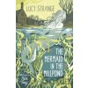 The Mermaid in the Millpond - Lucy Strange