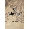 So, Why Gin? (Aj Temple)(Brožovaná)