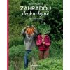 Zahradou do kuchyně - Markéta Mikušíková