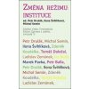Změna režimu Instituce - Petr Drulák, Ilona Švihlíková, Michal Semín