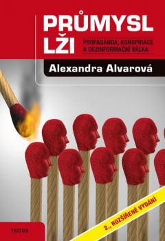 Průmysl lži - 2., rozšířené vydání - Alexandra Alvarová