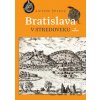 Bratislava v stredoveku - Anton Špiesz