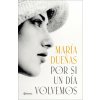 Por Si Un Dia Volvemos (María Dueñas)(Brožovaná)