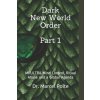 Dark New World Order Part 1: MKULTRA Mind Control, Ritual Abuse and a Global Agenda