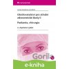 E-kniha Ošetřovatelství pro střední zdravotnické školy II - Pediatrie, chirurgie - Lenka Slezáková a kolektiv