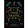 The Psychology of Time Travel - Kate Mascarenhas, Head of Zeus