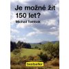 Je možné žít 150 let? (Michail Tombak)