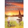 Pod egyptským sluncem - Sahler Martina
