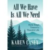 All We Have Is All We Need (Karen Casey)(Brožovaná)