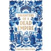Daughters of a Dead Empire (ONEIL CAROLYN TARA)(Brožovaná)