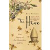 The Hive: The Story of the Honeybee and Us (Bee Wilson)(Brožovaná)