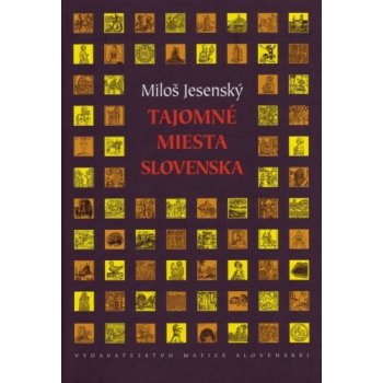 Tajomné miesta Slovenska - Miloš Jesenský