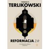 Reformacja 2.0. Czy Kościół w Polsce przetrwa? (Tomasz P. Terlikowski)(Brožovaná)