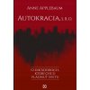 Autokracia, s. r. o. (Anne Applebaum)