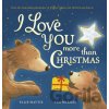 I Love You More Than Christmas - Ellie Hattie