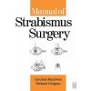 Manual of Strabismus Surgery (C.J. MacEwen,Richard M. C. Gregson)(Brožovaná)
