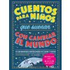 CUENTOS PARA NIÑOS QUE SUEÑAN CON CAMBIAR EL MUNDO