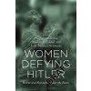 Women Defying Hitler: Rescue and Resistance Under the Nazis (Stoltzfus Nathan)