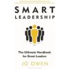 Smart Leadership - Jo Owen, Bloomsbury Business