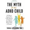 The Myth of the ADHD Child - Thomas Armstrong