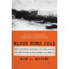 Blood Runs Coal - The Yablonski Murders and the Battle for the United Mine Workers of America (Mark A. Bradley)(Brožovaná)