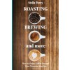 Roasting, Brewing and More (Stella Perry)(Brožovaná)