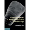 Tooth Development in Human Evolution and Bioarchaeology (Simon Hillson)()