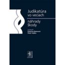 Judikatúra vo veciach náhrady škody - JUDr. Katarína Nemcová, JUDr. Peter Vojtko