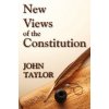 New Views of the Constitution (John Taylor of Caroline)(Brožovaná)