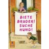 Biete Bruder! Suche Hund! (Nikola Huppertz,Michael Bayer)(Brožovaná)