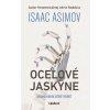 Oceľové jaskyne - Isaac Asimov