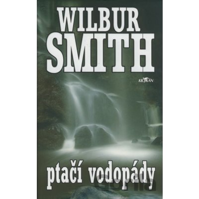 Ptačí vodopády - Wilbur Smith