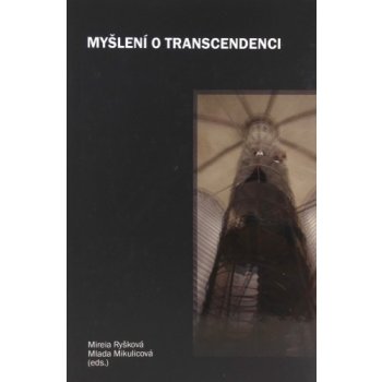 Myšlení o transcendenci - Mlada Mikulicová, Mireia Ryšková