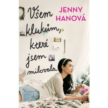 Všem klukům, které jsem milovala - Jenny Hanová