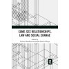 Same-Sex Relationships, Law and Social Change (Hamilton Frances)