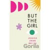 But the Girl - Jessica Zhan Mei Yu