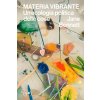 Materia vibrante. Un'ecologia politica delle cose (Jane Bennett)(Brožovaná)