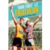 Your First Triathlon, 2nd Ed. (Joe Friel)(Brožovaná)