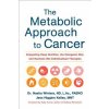 Metabolic Approach to Cancer (Nasha Winters,Jess Higgins Kelley,Kelly Turner)(Pevná)