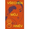 Všechen můj hněv - Sabaa Tahirová