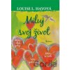 Miluj svoj život farebné - Louise L. Hayová